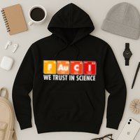 Dr Fauci We Trust In Science Periodical Table Elements Hoodie