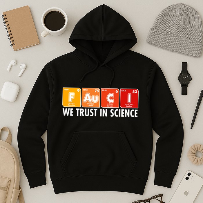 Dr Fauci We Trust In Science Periodical Table Elements Hoodie