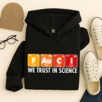 Dr Fauci We Trust In Science Periodical Table Elements Hoodie