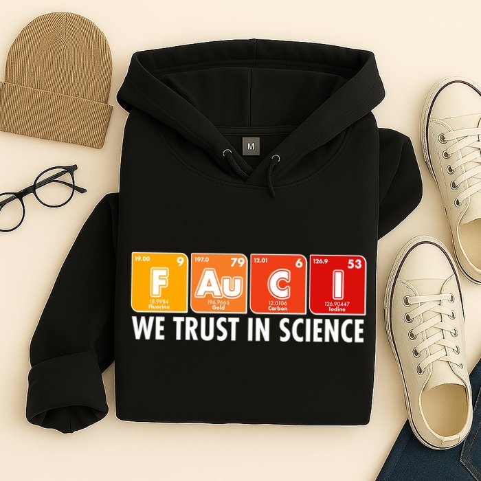 Dr Fauci We Trust In Science Periodical Table Elements Hoodie