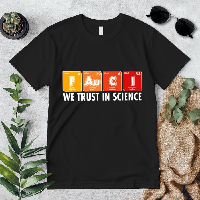 Dr Fauci We Trust In Science Periodical Table Elements Premium T-Shirt