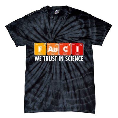 Dr Fauci We Trust In Science Periodical Table Elements Tie-Dye T-Shirt