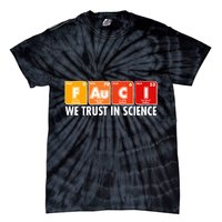 Dr Fauci We Trust In Science Periodical Table Elements Tie-Dye T-Shirt