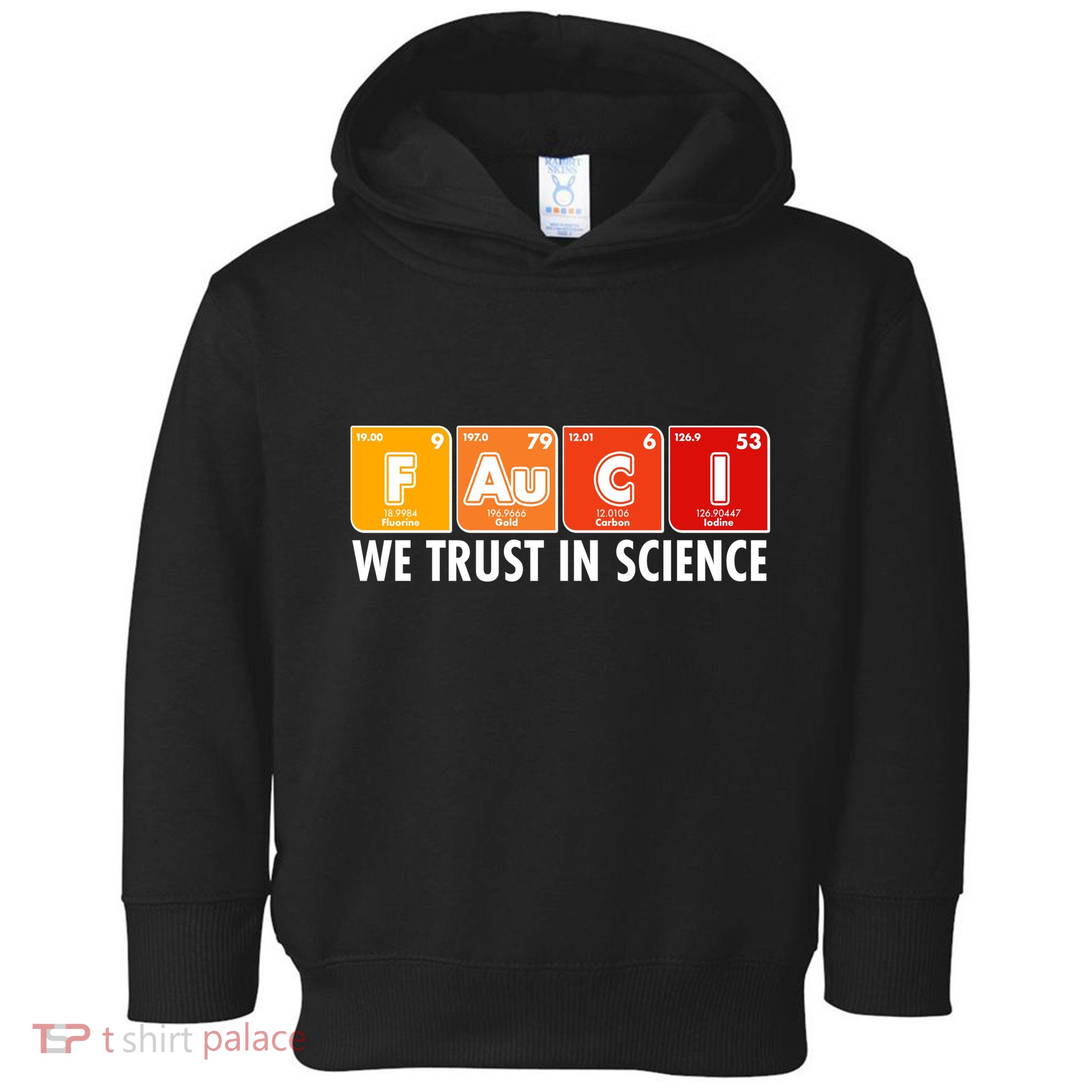Dr Fauci We Trust In Science Periodical Table Elements Toddler Hoodie