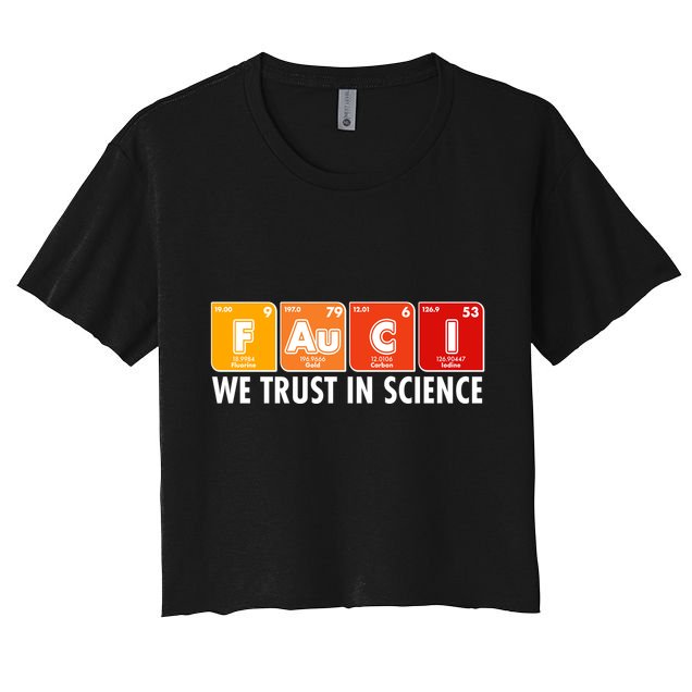 Dr Fauci We Trust In Science Periodical Table Elements Crop Top