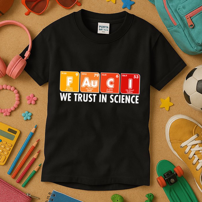 Dr Fauci We Trust In Science Periodical Table Elements Kids T-Shirt