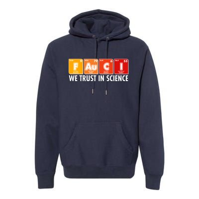 Dr Fauci We Trust In Science Periodical Table Elements Premium Hoodie