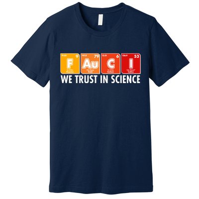 Dr Fauci We Trust In Science Periodical Table Elements Premium T-Shirt