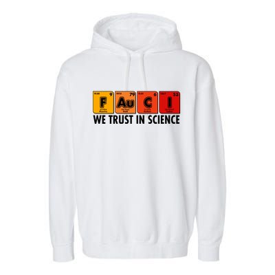 Dr Fauci We Trust In Science Periodical Table Elements Garment-Dyed Fleece Hoodie