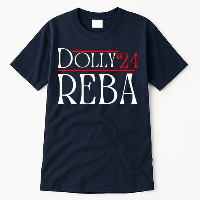 Dolly Reba 2024 Funny Political Tall T-Shirt