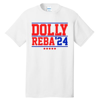 Dolly Reba 2024 Funny Political Tall T-Shirt