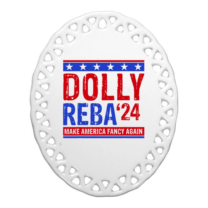 Dolly Reba 24 Make America Fancy Again Ceramic Oval Ornament