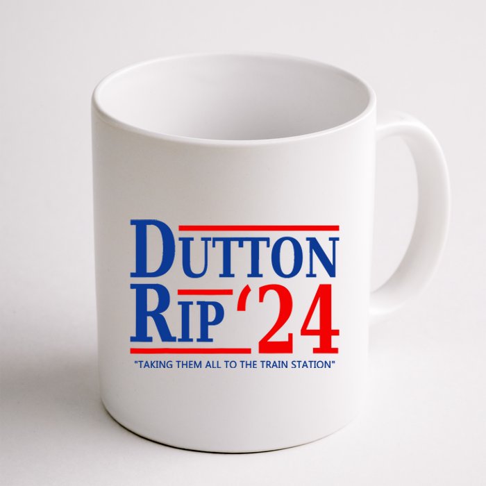 Dutton Rip 2024 Taking Them All To The Train Station Coffee Mug