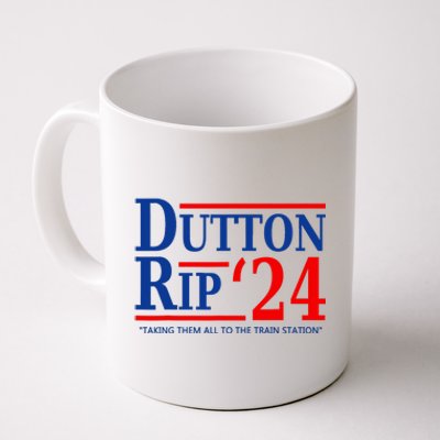 Dutton Rip 2024 Taking Them All To The Train Station Coffee Mug