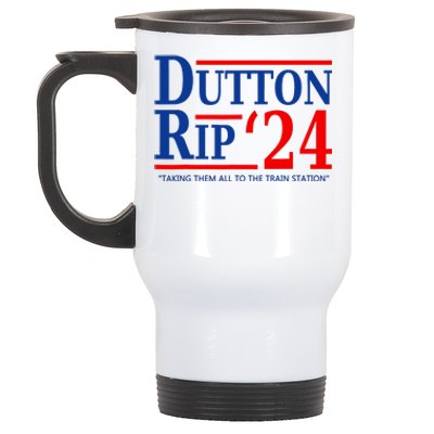 Dutton Rip 2024 Taking Them All To The Train Station Stainless Steel Travel Mug