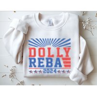Dolly Reba 24 America Fancy Again 24 Sweatshirt