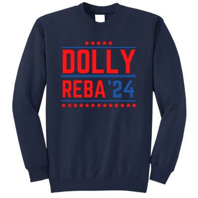 Dolly Reba 2024 Funny Political Tall Sweatshirt