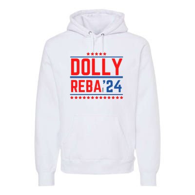 Dolly Reba 2024 Funny Political Premium Hoodie