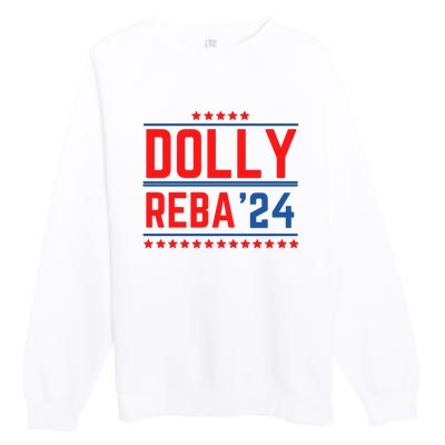 Dolly Reba 2024 Funny Political Premium Crewneck Sweatshirt