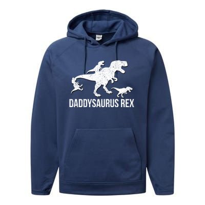 Daddysaurus Rex 3 Daddy Dinosaur Gift Performance Fleece Hoodie