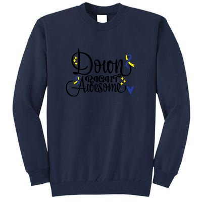 Down Right Awesome For Down Syndrome Awareness Gift Tall Sweatshirt