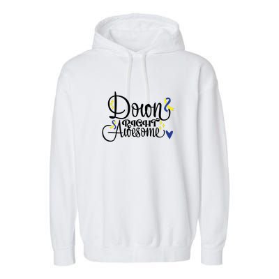 Down Right Awesome For Down Syndrome Awareness Gift Garment-Dyed Fleece Hoodie