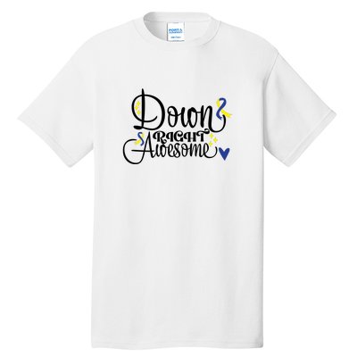 Down Right Awesome For Down Syndrome Awareness Gift Tall T-Shirt