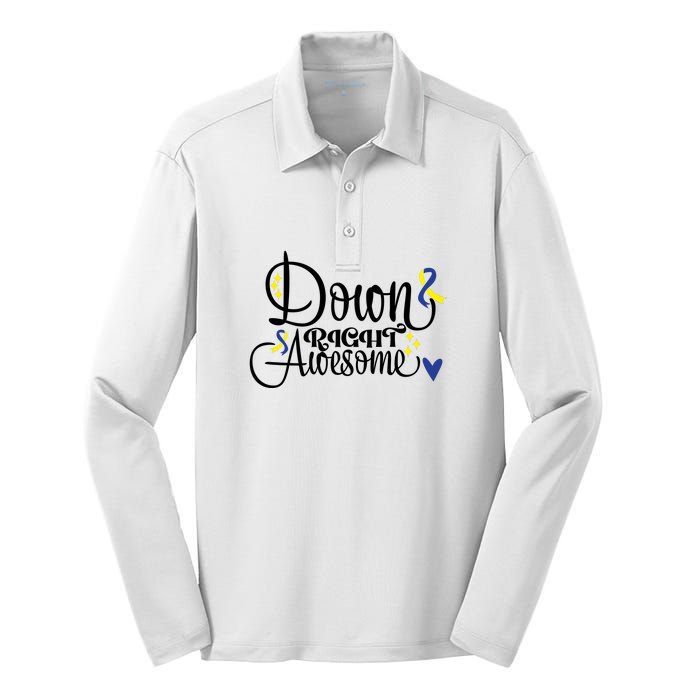 Down Right Awesome For Down Syndrome Awareness Gift Silk Touch Performance Long Sleeve Polo