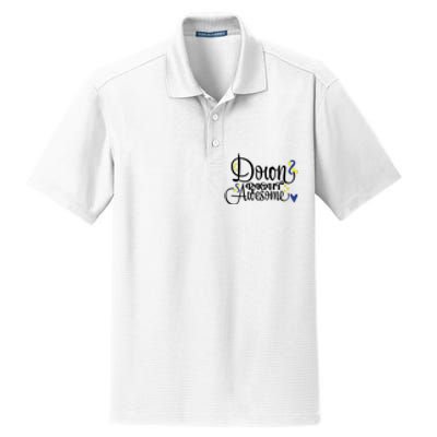 Down Right Awesome For Down Syndrome Awareness Gift Dry Zone Grid Polo