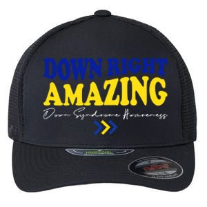 Down Right Amazing Down Syndrome Awareness Flexfit Unipanel Trucker Cap