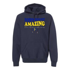 Down Right Amazing Down Syndrome Awareness Premium Hoodie