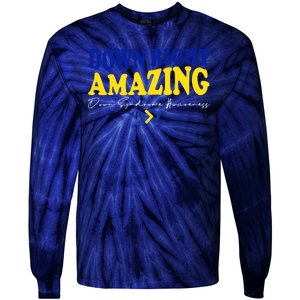 Down Right Amazing Down Syndrome Awareness Tie-Dye Long Sleeve Shirt