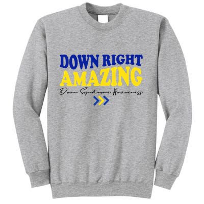 Down Right Amazing Down Syndrome Awareness Sweatshirt