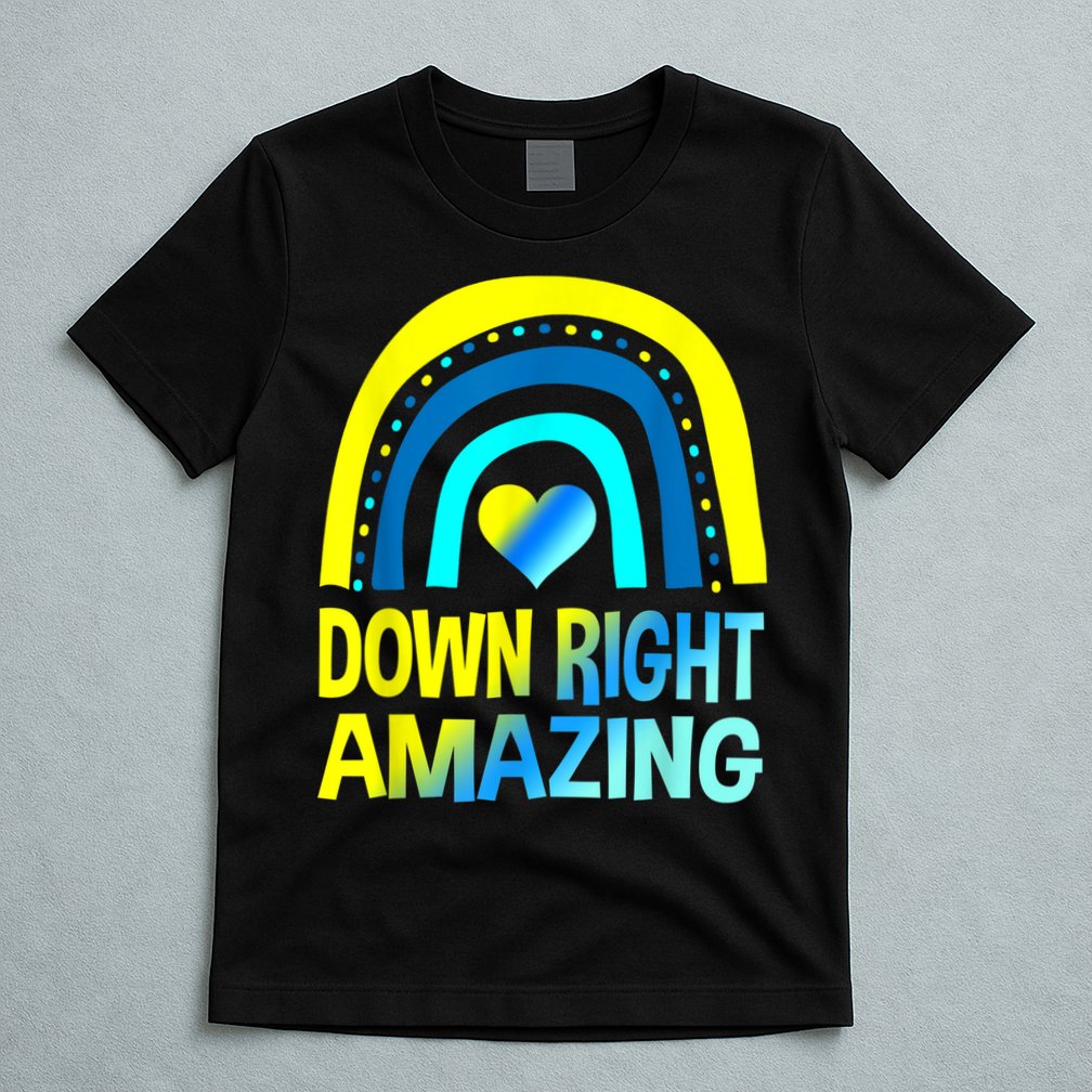 Down Right Amazing Down Syndrome Shirts Awareness T-Shirt