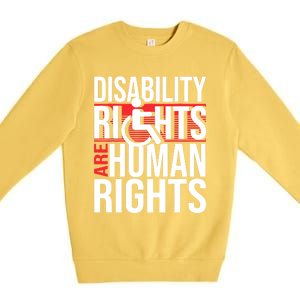 Disability Rights Are Human Rights Gift Funny Wheelchair Handicap Gift Premium Crewneck Sweatshirt