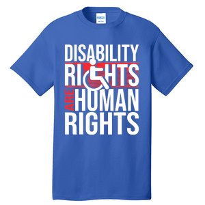 Disability Rights Are Human Rights Gift Funny Wheelchair Handicap Gift Tall T-Shirt