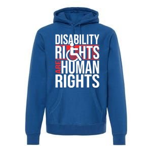 Disability Rights Are Human Rights Gift Funny Wheelchair Handicap Gift Premium Hoodie