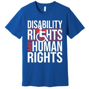 Disability Rights Are Human Rights Gift Funny Wheelchair Handicap Gift Premium T-Shirt