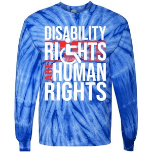 Disability Rights Are Human Rights Gift Funny Wheelchair Handicap Gift Tie-Dye Long Sleeve Shirt