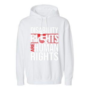 Disability Rights Are Human Rights Gift Funny Wheelchair Handicap Gift Garment-Dyed Fleece Hoodie