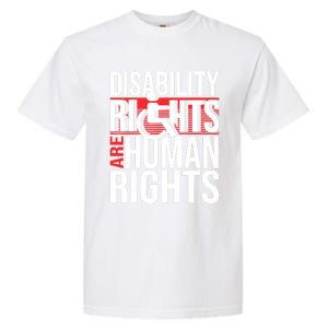 Disability Rights Are Human Rights Gift Funny Wheelchair Handicap Gift Garment-Dyed Heavyweight T-Shirt