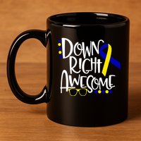 Down Right Awesome Down Syndrome Awareness Ribbon 11oz C Handle Ceramic Mug