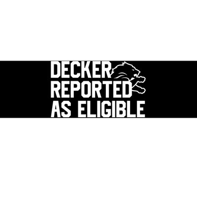 Decker Reported As Eligible Bumper Sticker