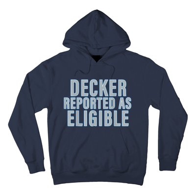 Decker Reported As Eligible Trendy Hoodie