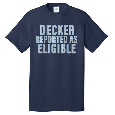 Decker Reported As Eligible Trendy Tall T-Shirt