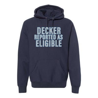 Decker Reported As Eligible Trendy Premium Hoodie