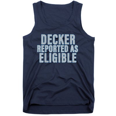 Decker Reported As Eligible Trendy Tank Top