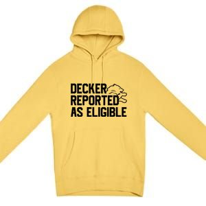 Decker Reported As Eligible Funny Saying Premium Pullover Hoodie