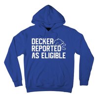 Decker Reported As Eligible Funny Saying Hoodie