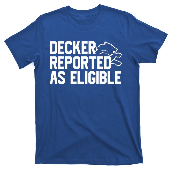 Decker Reported As Eligible Funny Saying T-Shirt